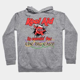 Kool Aid Is Comin' To The Big Easy! Hoodie